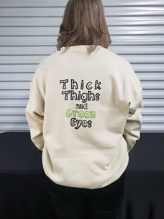 Thick Thighs and Green Eyes Sweatshirt