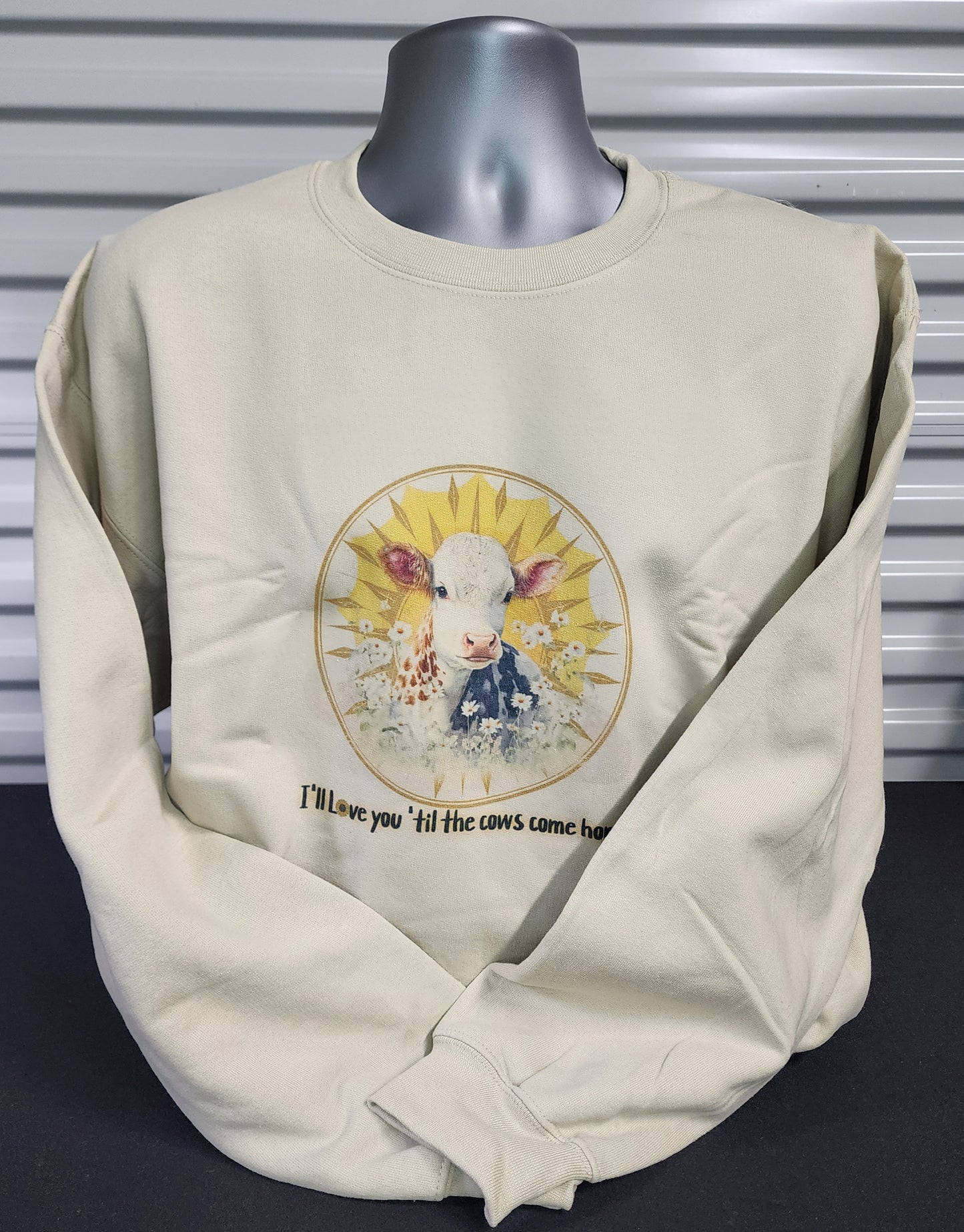 I'll Love You Til The Cows Home Sweatshirt